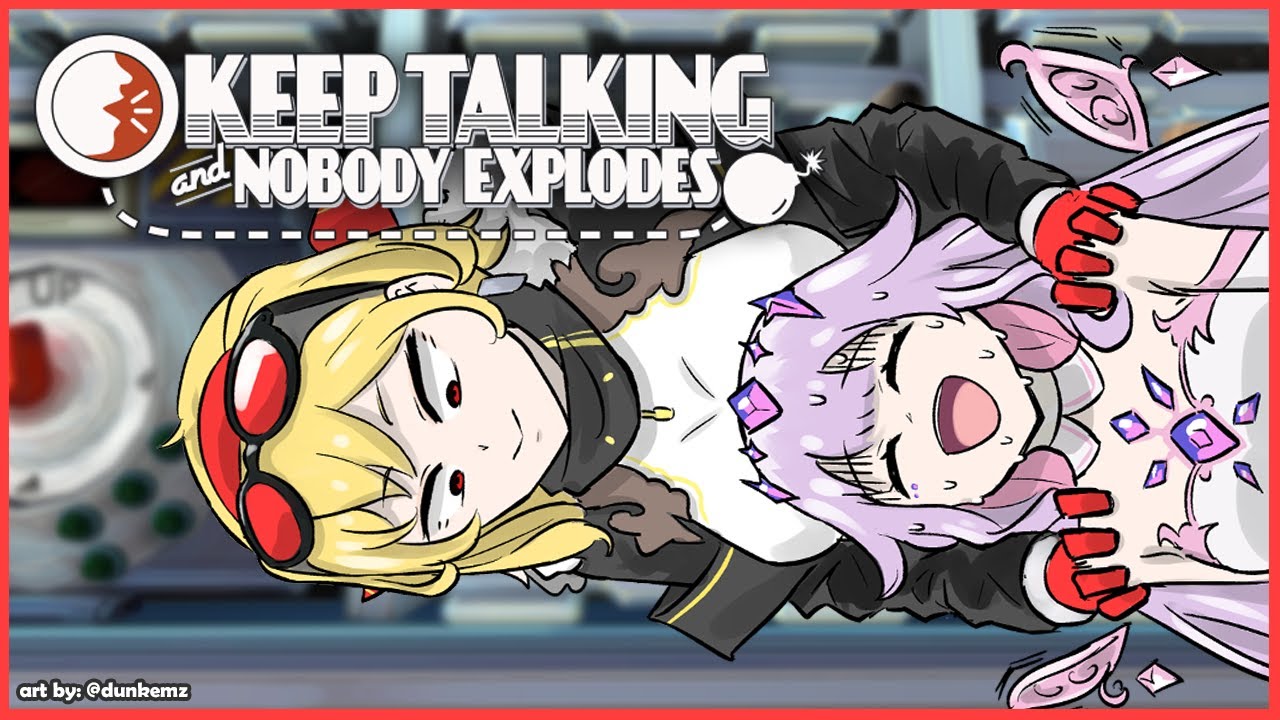 【Keep Talking and Nobody Explodes】ok we can just let her explode【hololive】