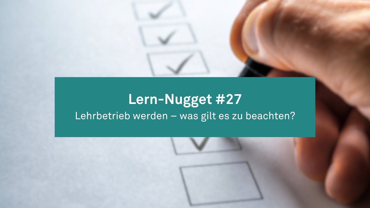 Lern-Nugget | Lehrbetrieb werden – was muss man alles beachten?