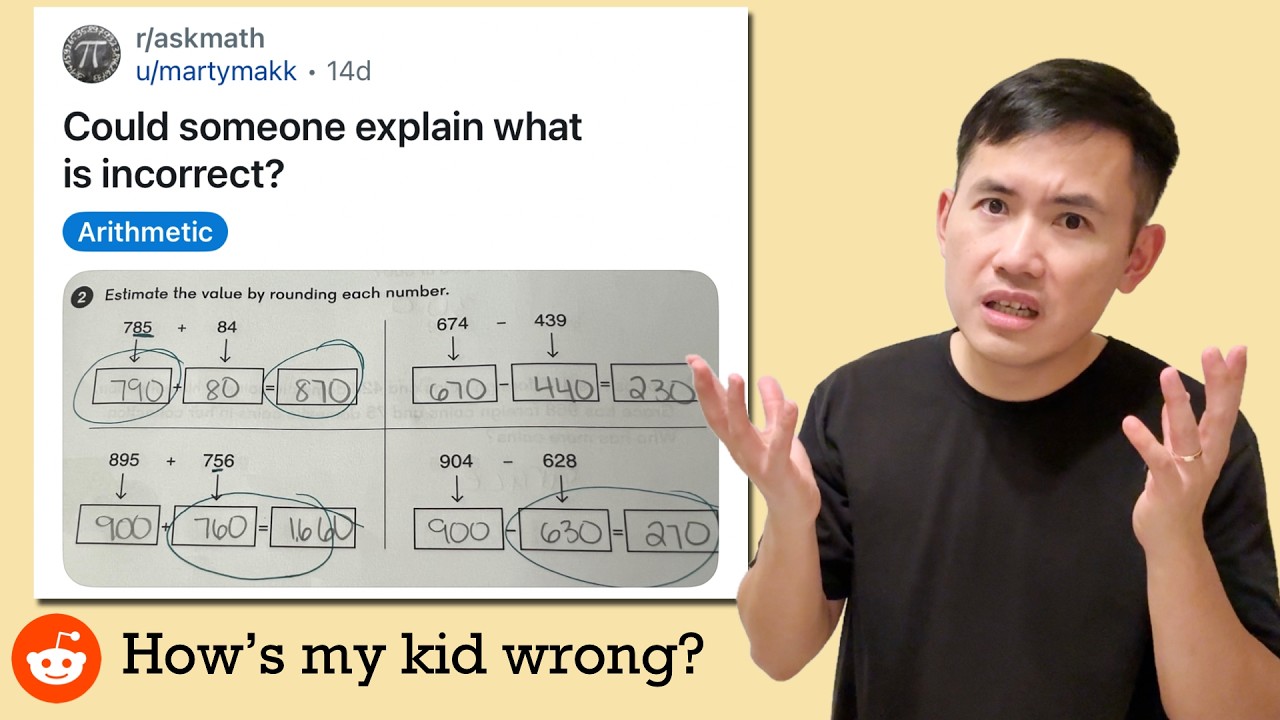HOW'S MY KID&rsquo;S HOMEWORK WRONG? Estimating & rounding but...! Reddit r/askmath