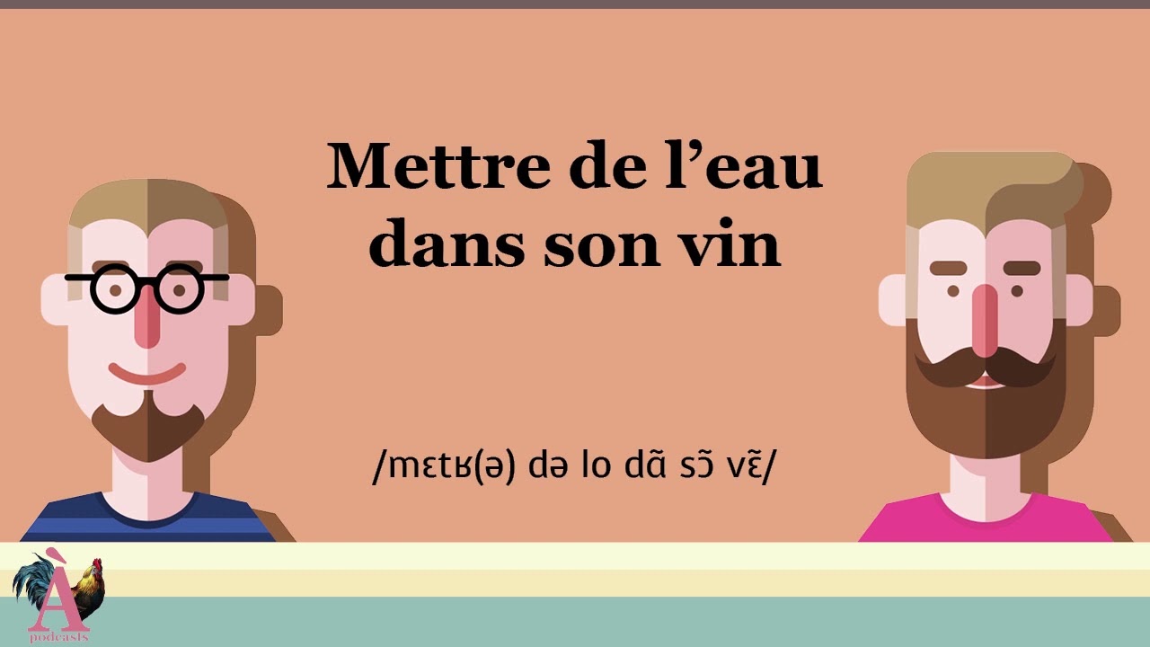 Mettre de l'eau dans son vin - Proverbe #92