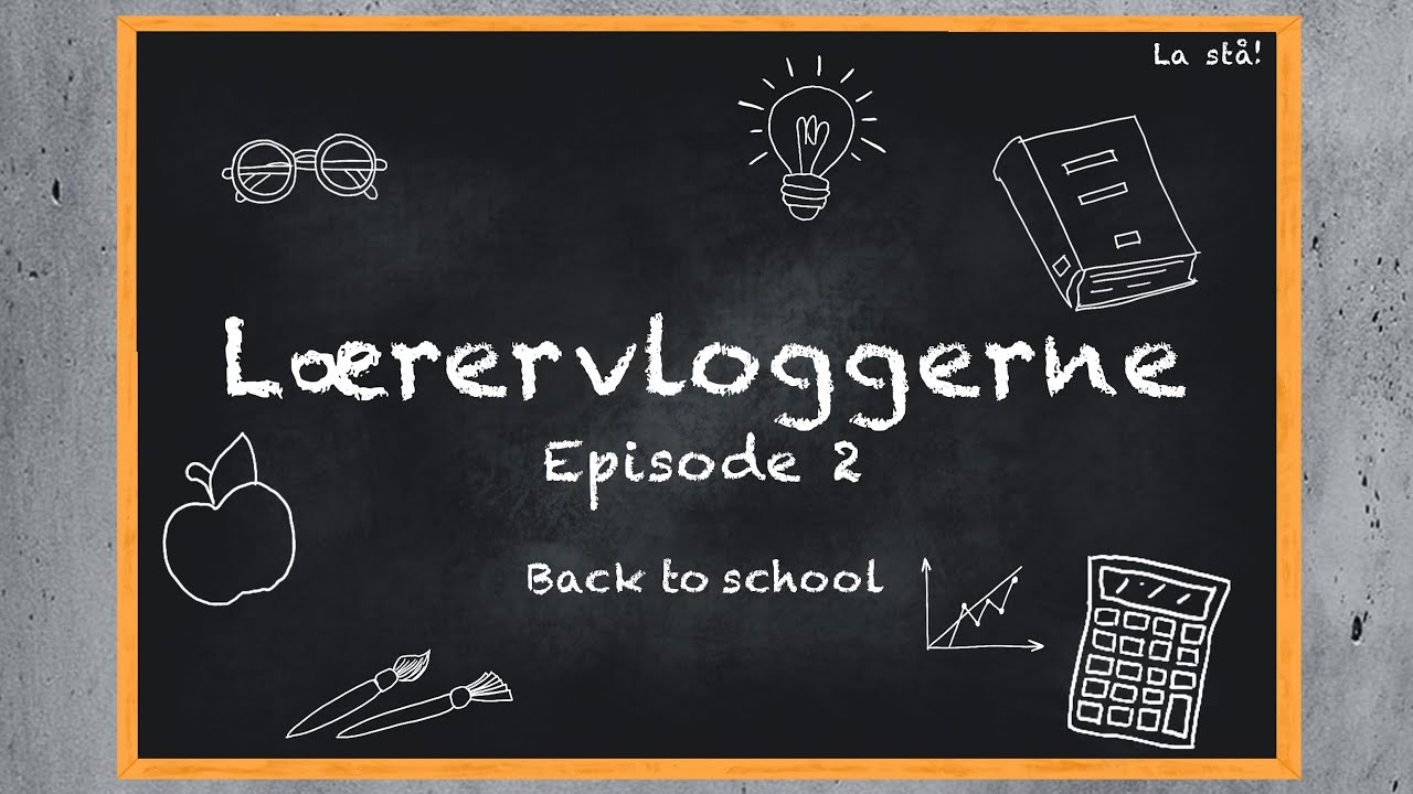 Lærervloggerne Episode 2 | Back to school