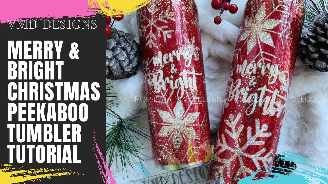 MERRY & BRIGHT CHRISTMAS PEEKABOO TUMBLER: Using the Tack-it Method to make a festive epoxy tumbler