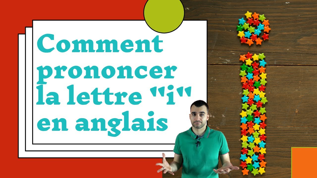 Comment prononcer la lettre i en anglais