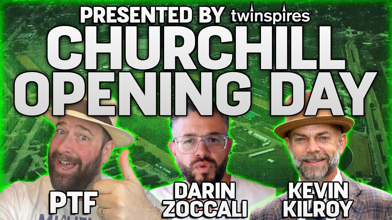 Churchill Downs Opening Day - PTF with Darin Zoccali and Kevin Kilroy Presented by Twinspires.com