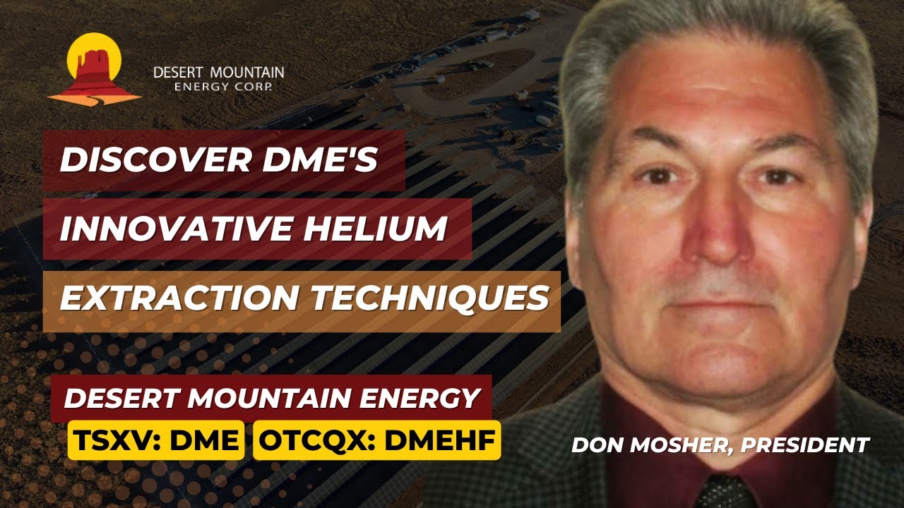 Discover Desert Mountain Energy's Innovative Helium Extraction Techniques (TSX-V: DME)