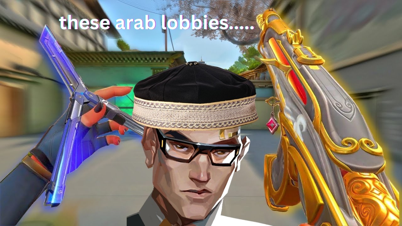 arab lobbies in valorant are so peak (get me out)