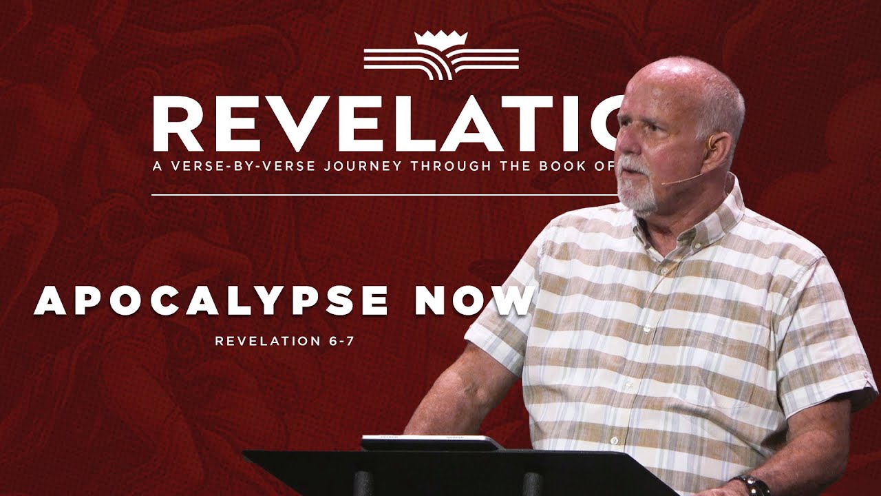 Apocalypse Now  | Revelation 6-7 | 7/17/24