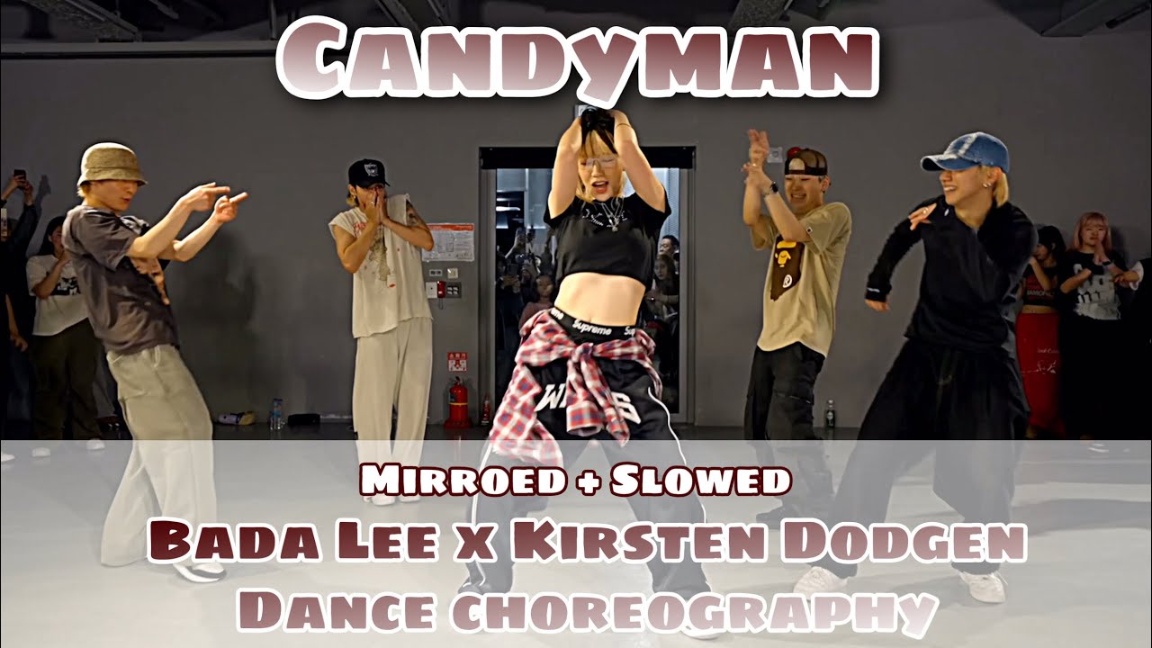 Candyman _ Bada Lee x Kirsten Dodgen Dance Choreography || Mirroed + Slowed