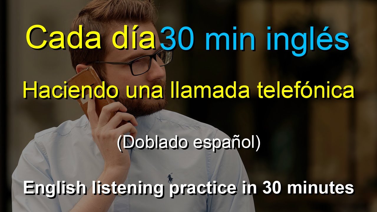 🎧Entrenamiento práctico para mejorar tu comprensión auditiva en inglés: Hacer una llamada telefónica