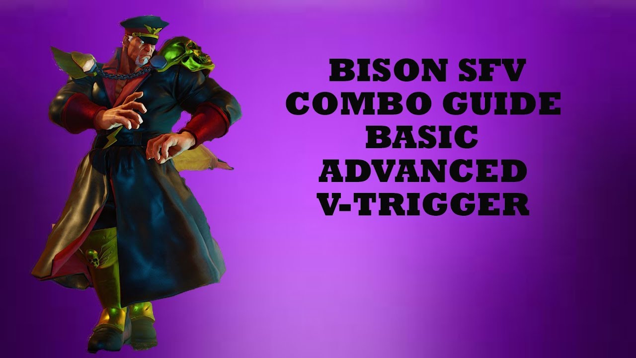 Street Fighter 5 M.Bison Combo Guide