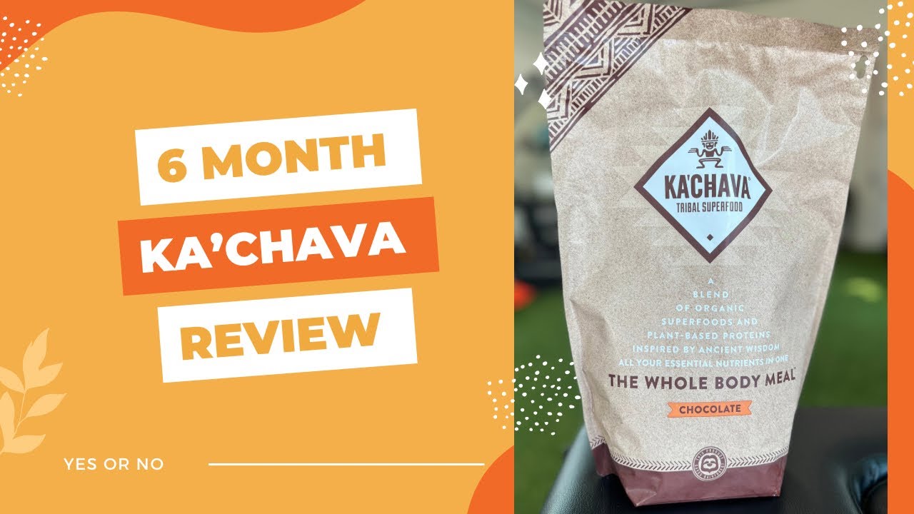 Ka&rsquo;chava 6 month review! My honest opinion