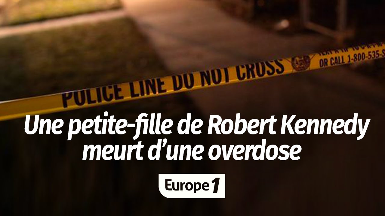 UNE PETITE-FILLE DE ROBERT KENNEDY MEURT D'UNE OVERDOSE