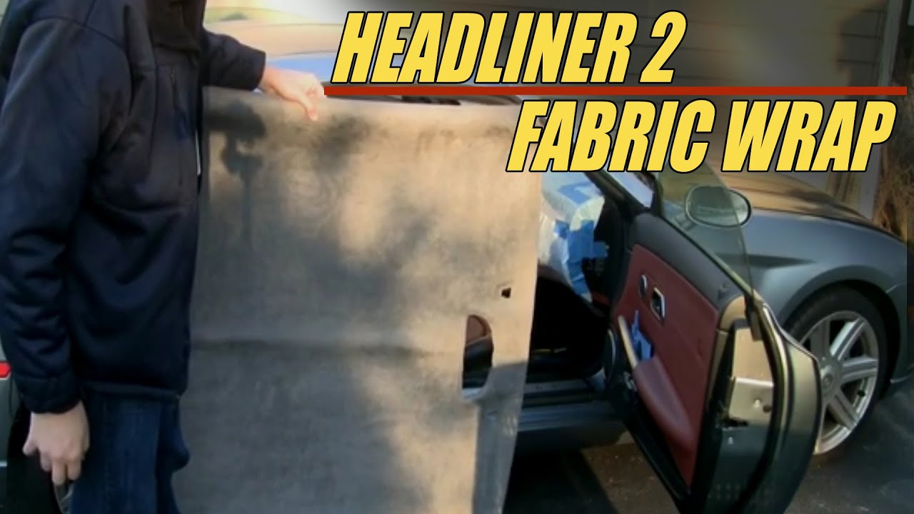 Headliner Fabric Wrap- Chrysler Crossfire, Mercedes SLK320, AMG, SRT6