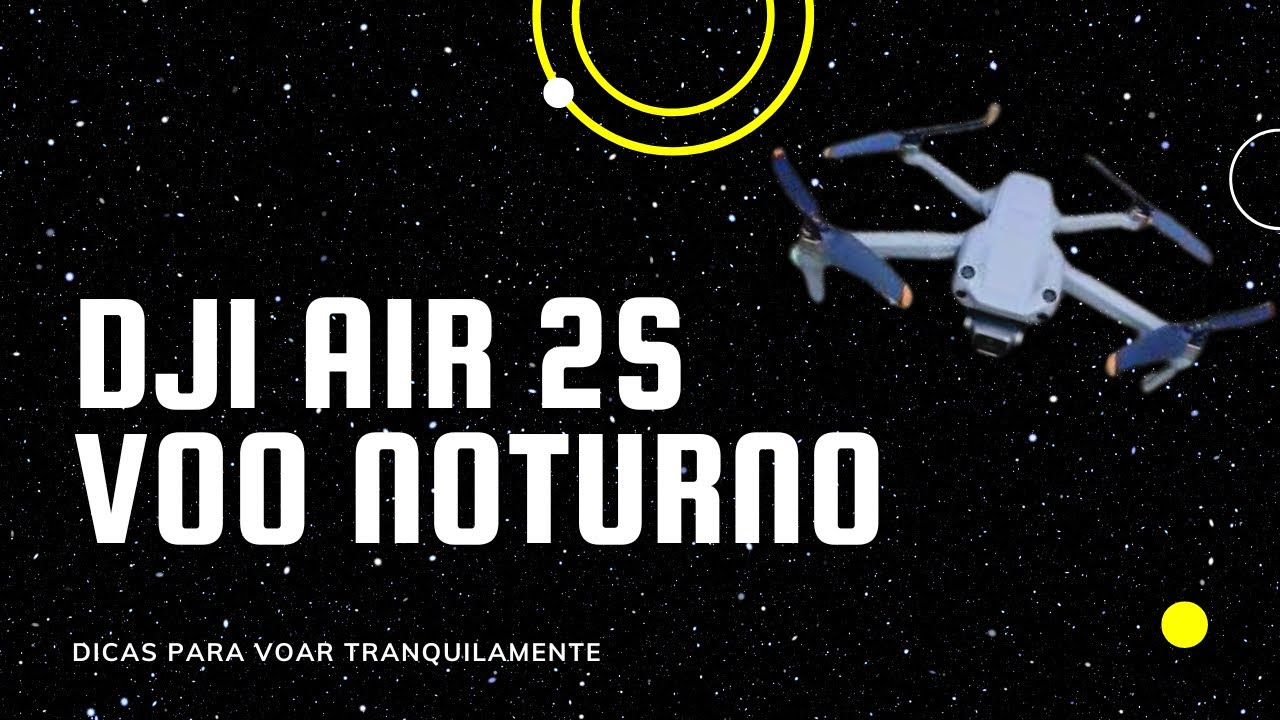 DJI Air 2 S Voo Noturno dicas e muito mais!!