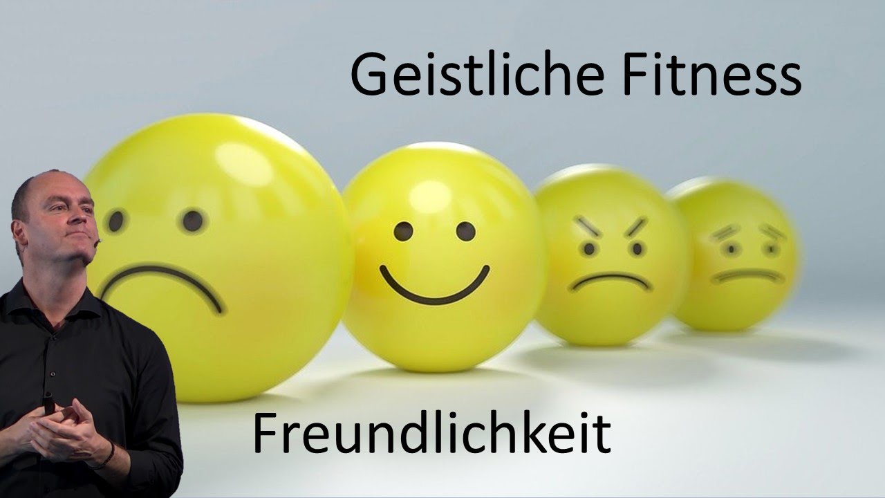 GEISTLICHE FITNESS - FREUNDLICHKEIT  |  MICHAEL GROSSKLAUS