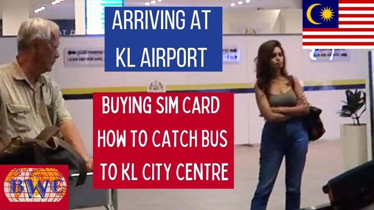 Arriving in Kuala Lumpur, buying SIM card, taking Bus from Airport to City Centre, Malaysia