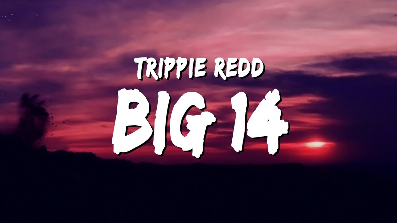 Trippie Redd - Big 14 (Lyrics) ft. Offset & Moneybagg Yo