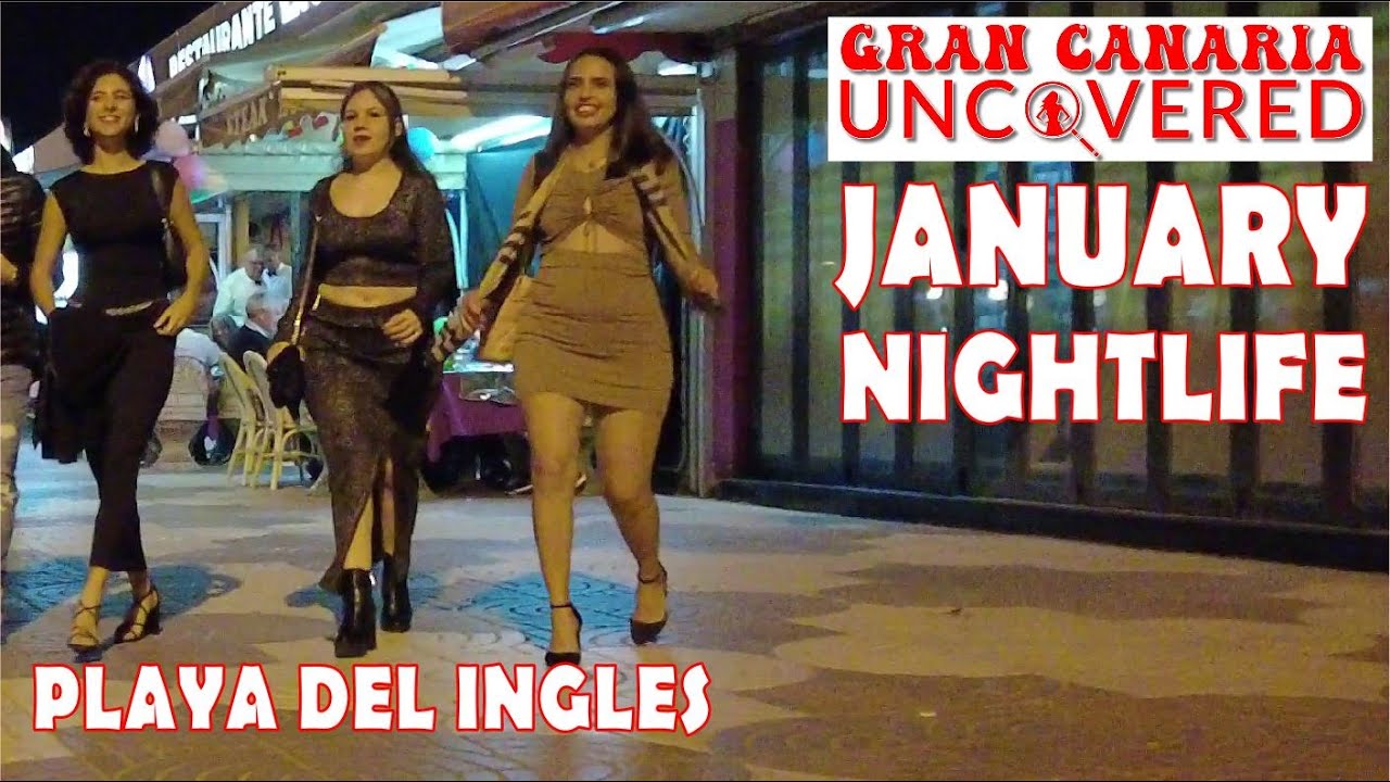 Playa del Ingles January 2024 Nightlife at Anexo II 4K 60fps : Gran Canaria Uncovered Maspalomas