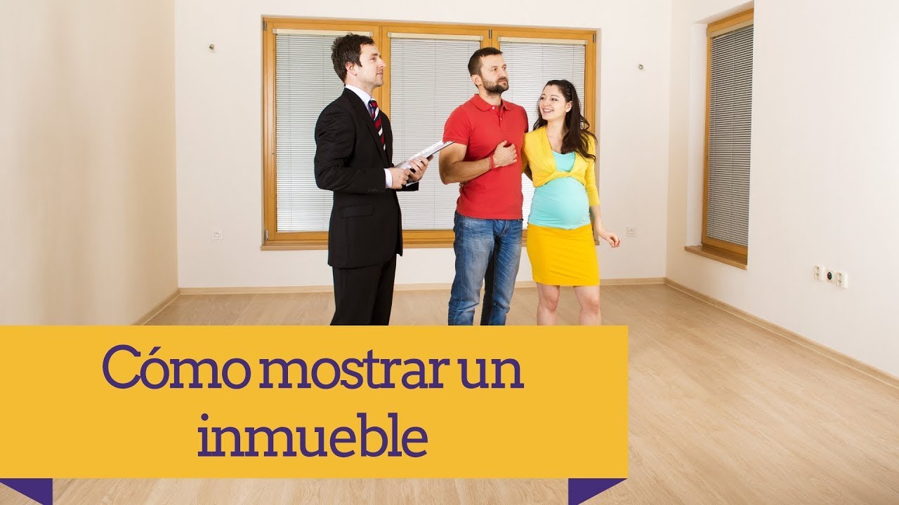 Cómo mostrar un inmueble de manera efectiva