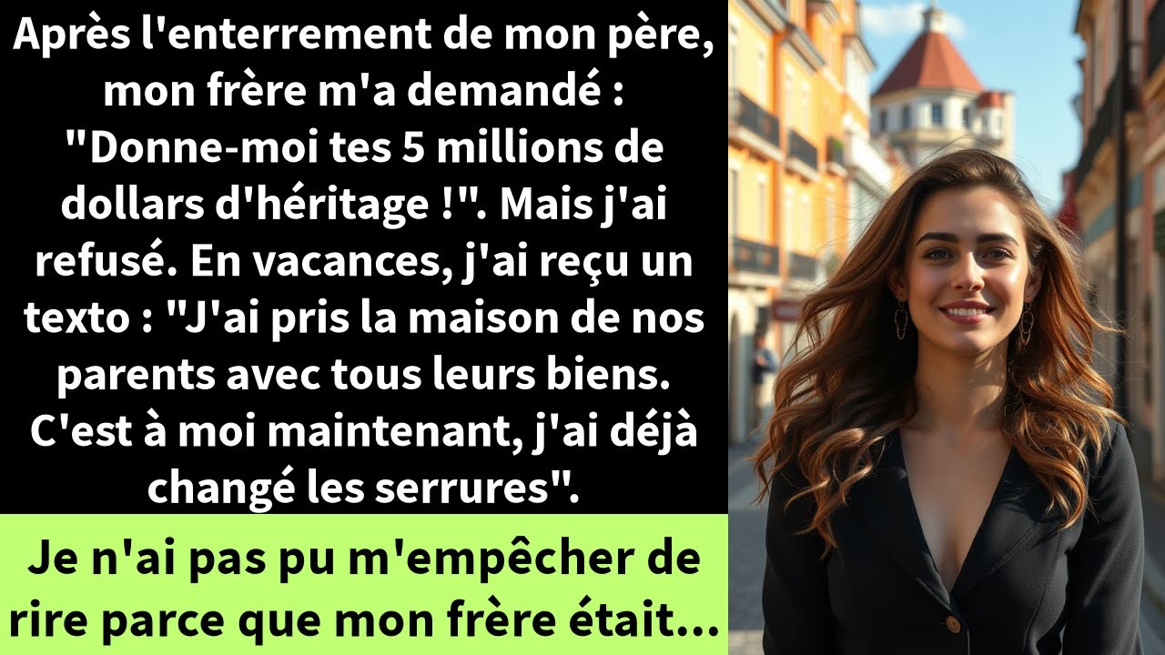 Après l'enterrement de mon père, mon frère m'a demandé : 