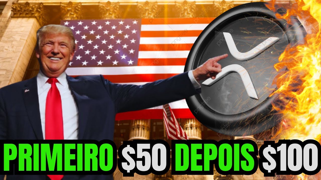 TRUMP E EUA VÃO FAZER XRP BUSCAR $50 E DEPOIS $100! É MELHOR VOCÊ VER