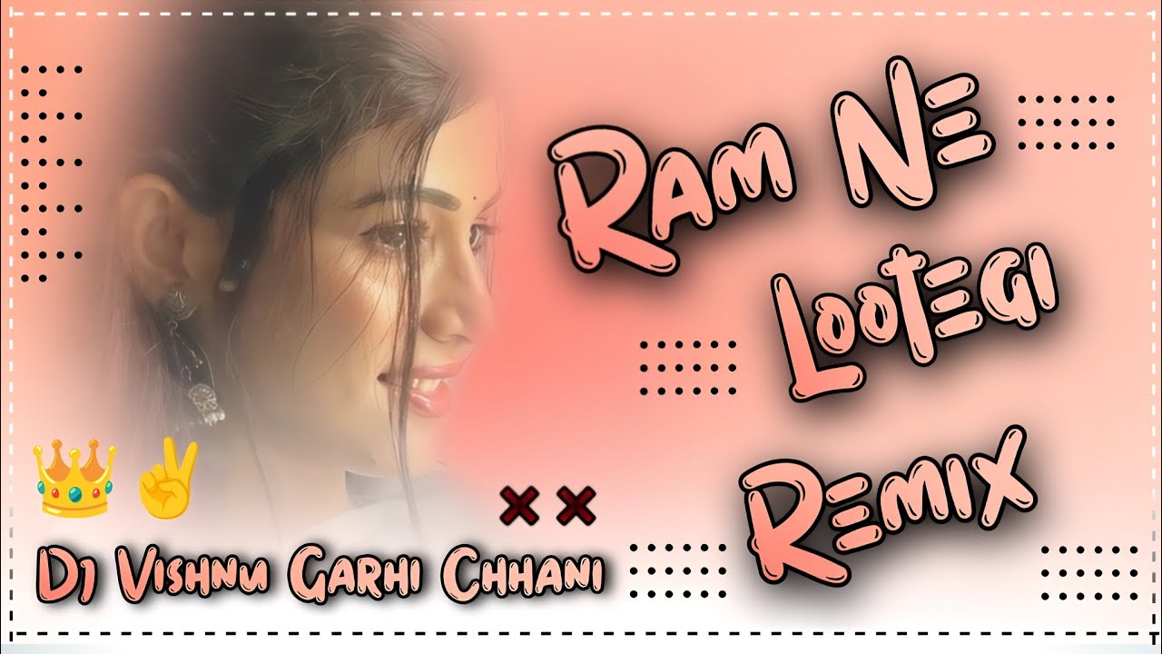 Ram Ne Lootegi Song Dj Remix !! Masoom Sharma / Anjali 99 / Pranjal Dahiya !! Dj King Garhi Chhani 🍁
