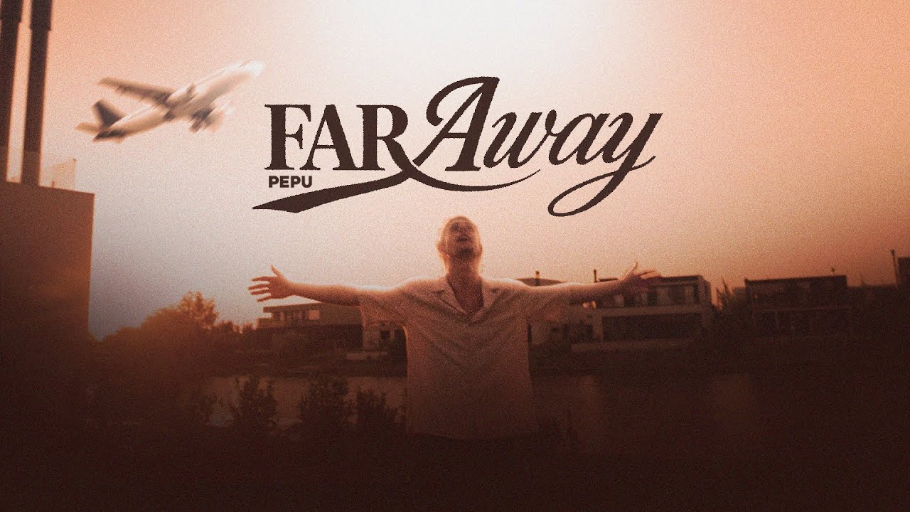 3. PEPU - FAR AWAY (Video Oficial) (Prod. Nico Valdi & Pizzu)