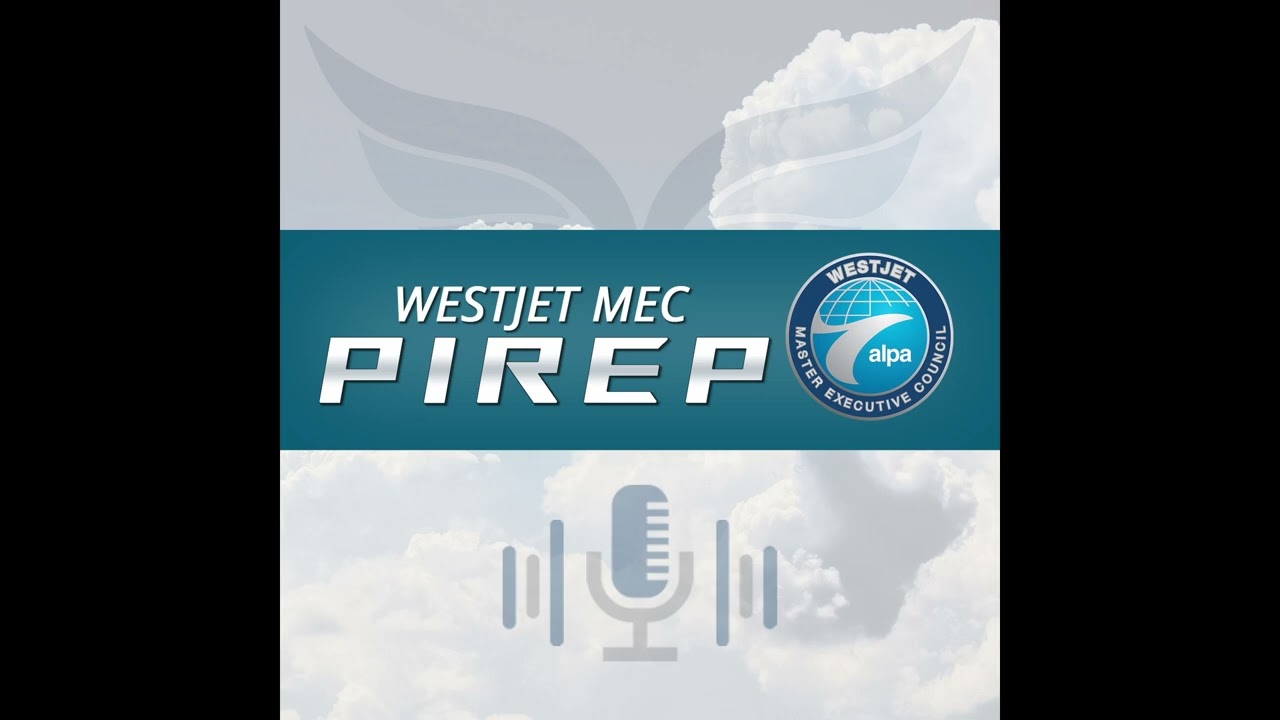 WestJet MEC PIREP Podcast - Episode 31 - Professional Standards Committee