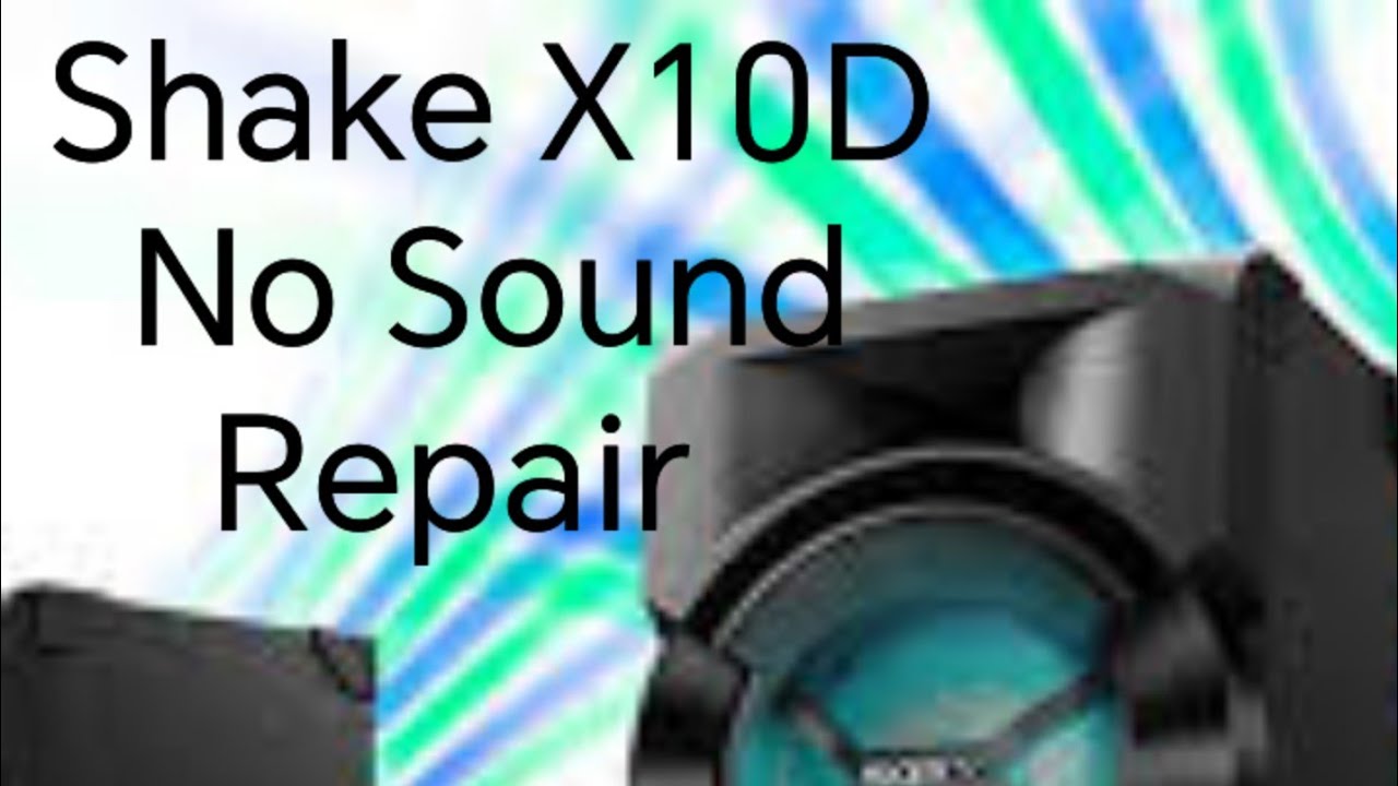 Shake X10D No Sound Repair