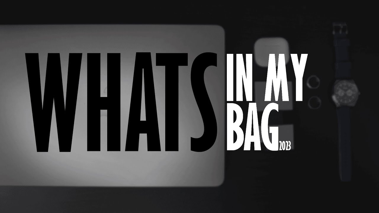 What's in my bag- Everyday Tech for 2023