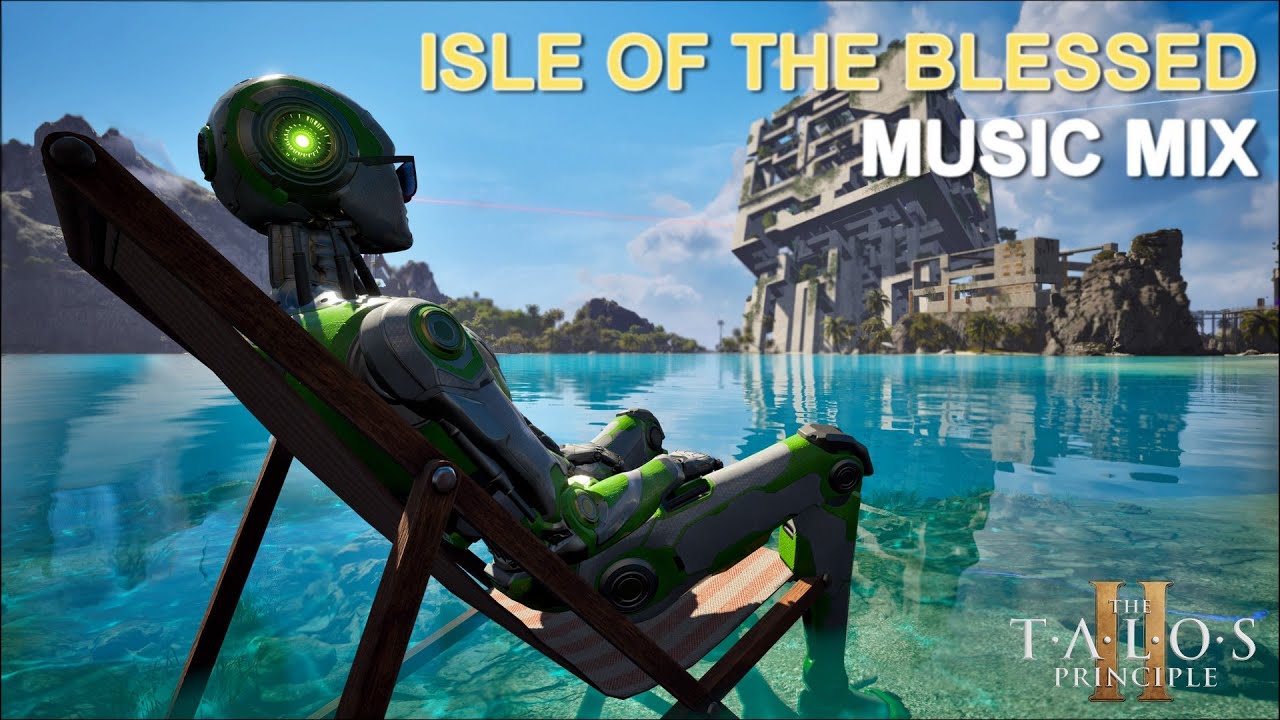 The Talos Principle 2: Isle of the Blessed, Relaxing Music Mix