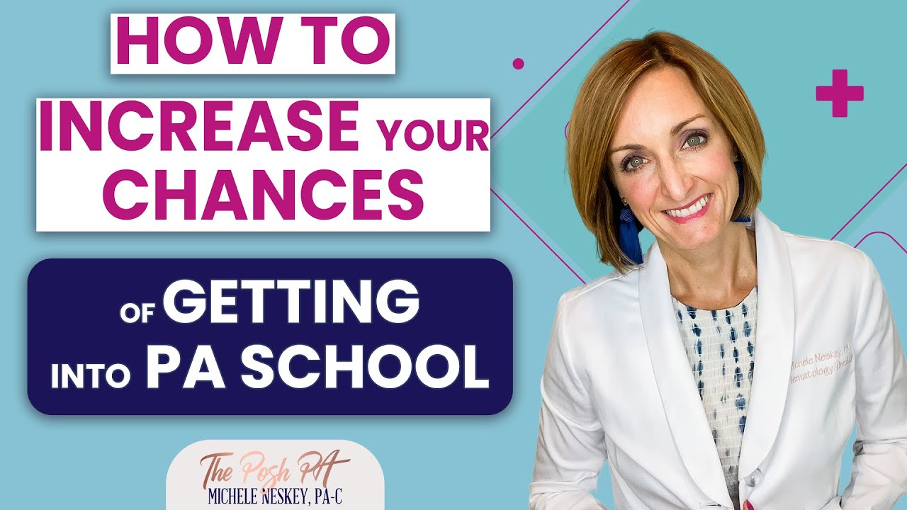 How to Increase Your Chances of Getting into PA School | The Posh PA