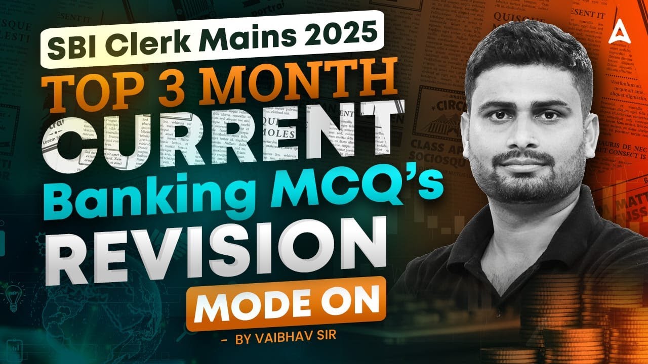 SBI Clerk Mains 2025 | 3 Month Current Banking MCQ Revision | GA by Vaibhav Sir