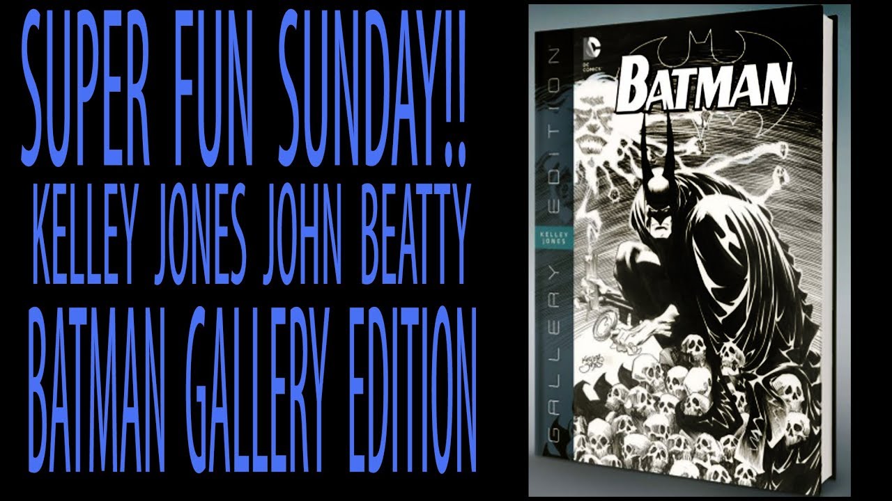 SUPER FUN SUNDAY -  KELLEY JONES BATMAN Gallery Edition