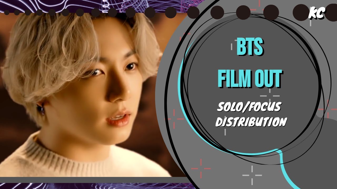 BTS Film out - Solo/Focus Screen Time Distribution