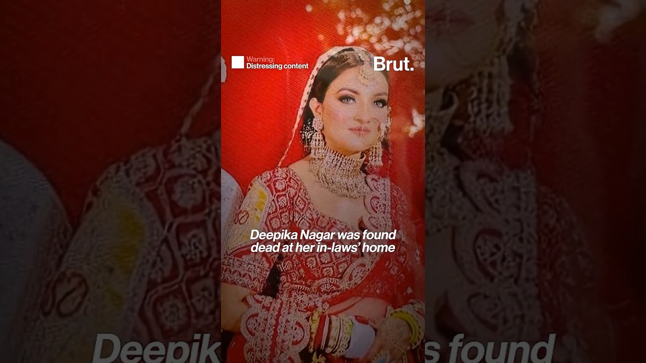 25-year-old Deepika Nagar died 17 months after her wedding.