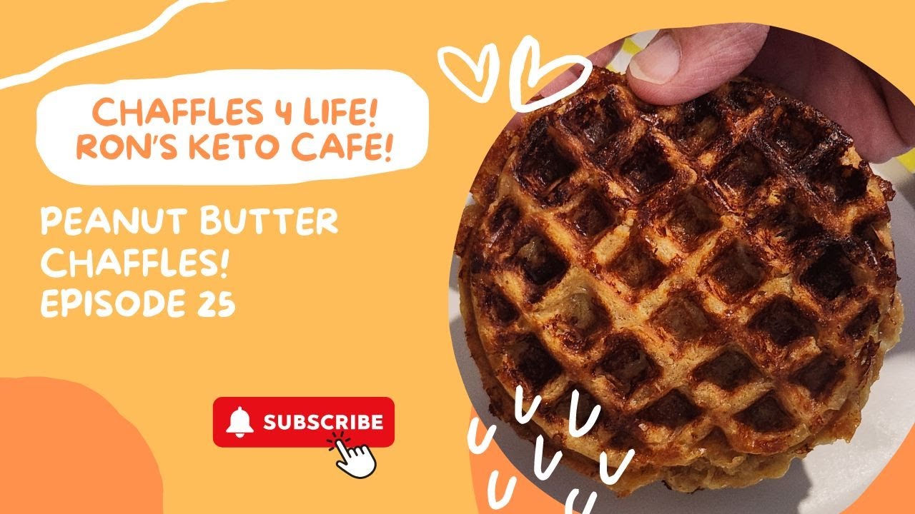 Chaffles 4 Life Episode 25 Peanut Butter Chaffles! Ron&rsquo;s Keto Caf&eacute;!