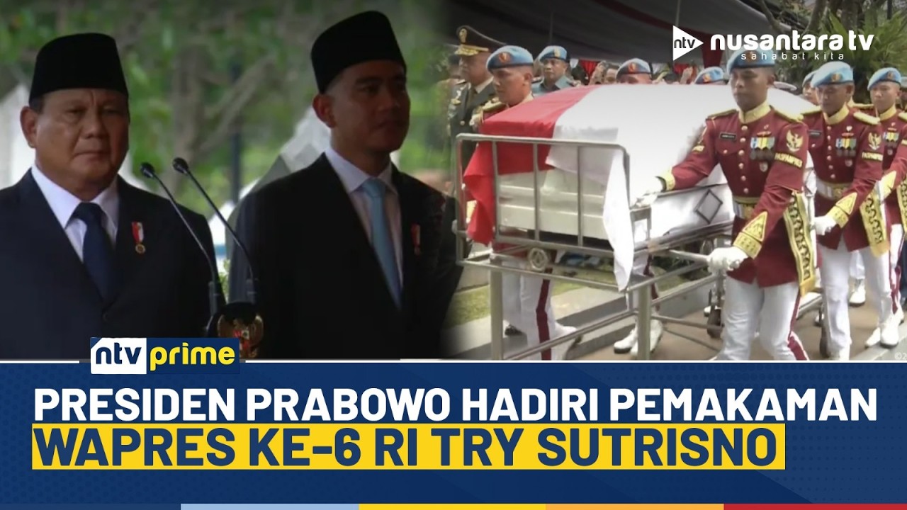 [LIVE] Presiden Prabowo Hadiri Pemakaman Wapres ke-6 RI Try Sutrisno | NTV PRIME