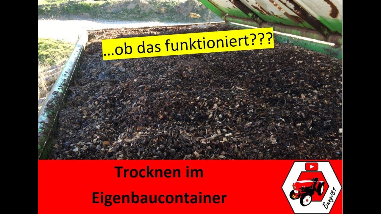 Brennholz und Hackschnitzel trocknen | Trocknen im selbstgebauten Trocknungscontainer