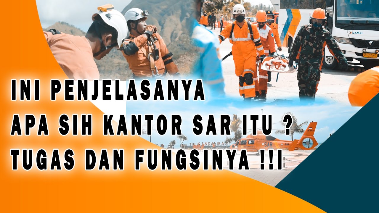 Ini Penjelasnya apa Tugas dan fungsinya Kantor SAR