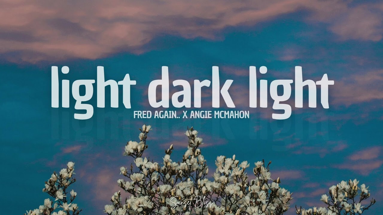 Fred again.. & Angie McMahon - light dark light (Official Audio)