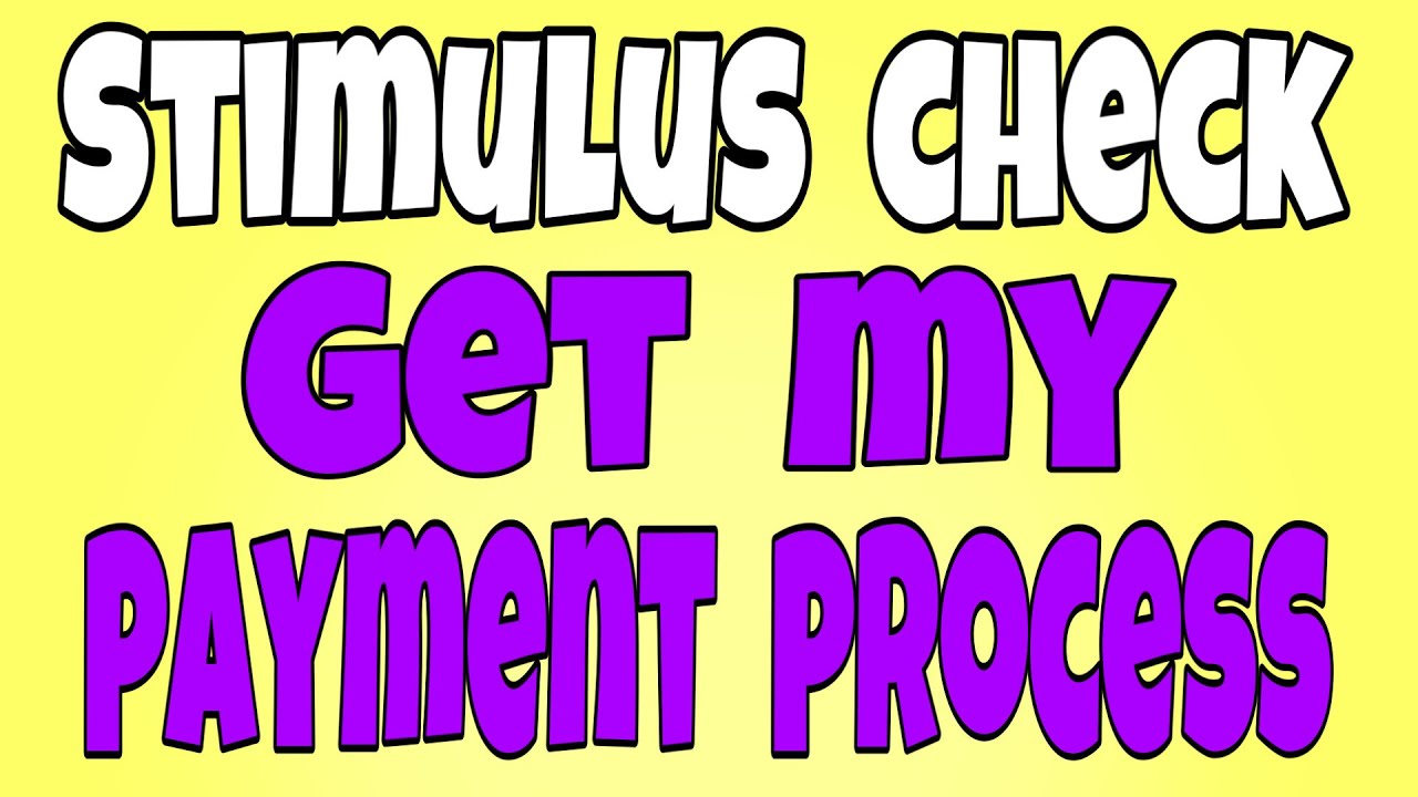 IRS Stimulus Check - Get My Payment Process