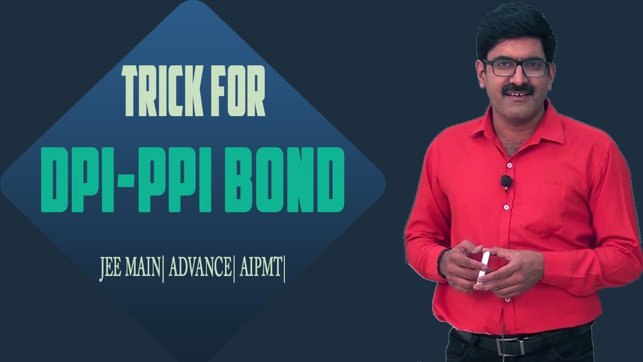 Trick for Dpi-Ppi Bond - JEE Main| Advance| AIIMS