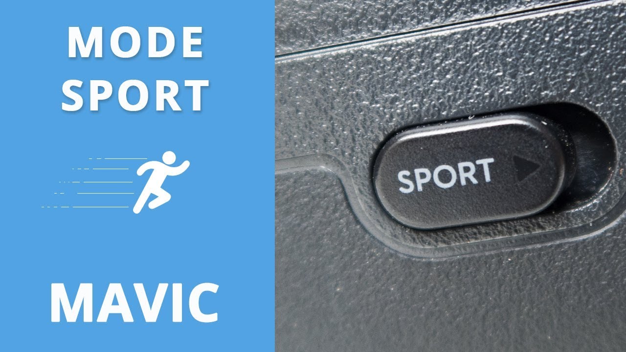 LE MODE SPORT SUR LE MAVIC (PRO/AIR)