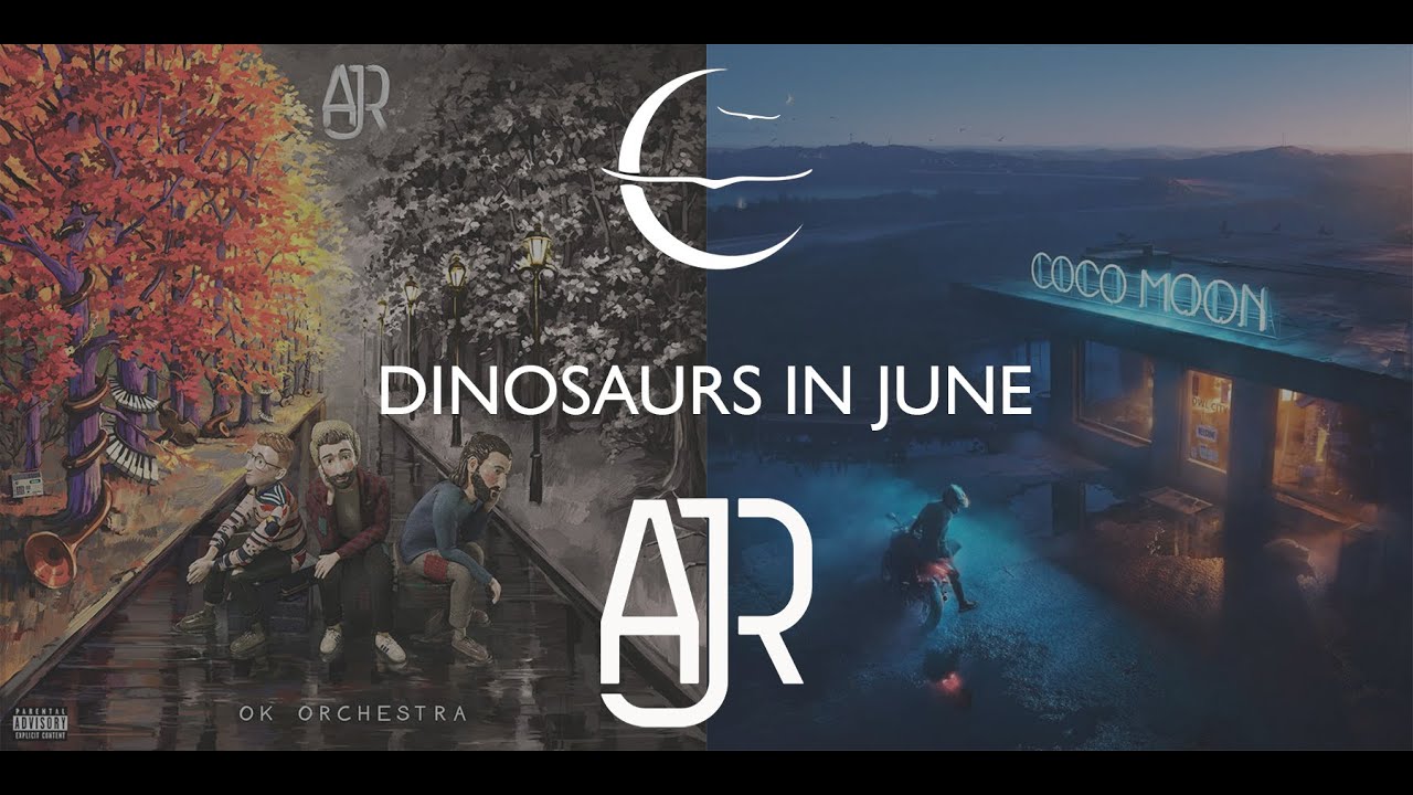 Dinosaurs In June - Mashup - AJR x Owl City