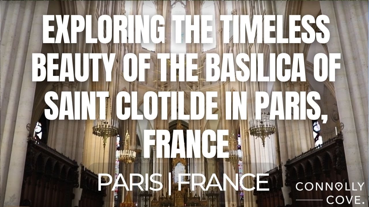 Exploring the Timeless Beauty of The Basilica of Saint Clotilde in Paris, France