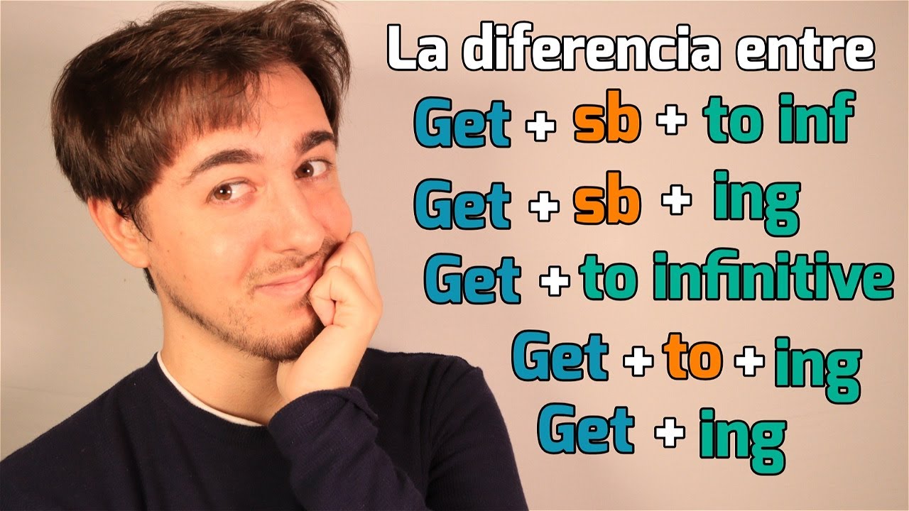 Diferencia GET + TO, GET + ING, GET + TO + ING, GET + SB + TO y GET + SB + ING | Usos de GET