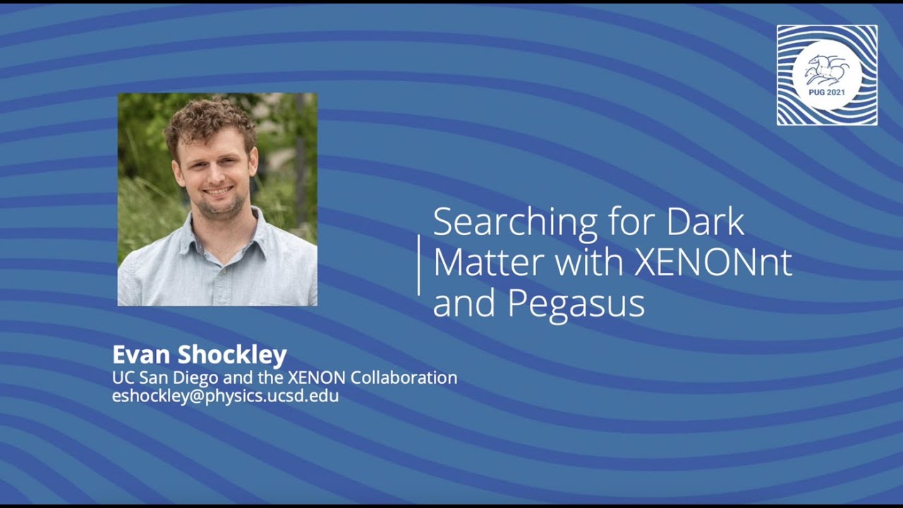 Evan Shockley Searching for dark matter with XENON and Pegasus