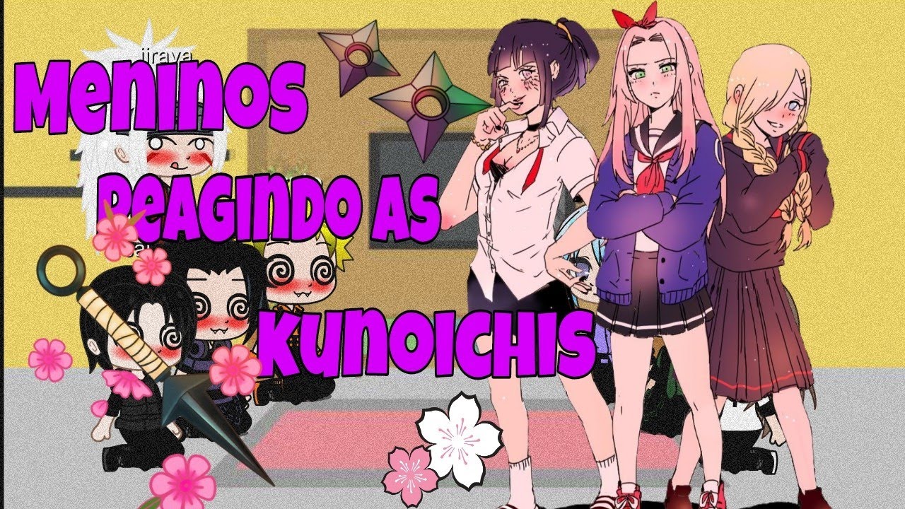 [🌻Meninos reagindo as kunoichis🌻]