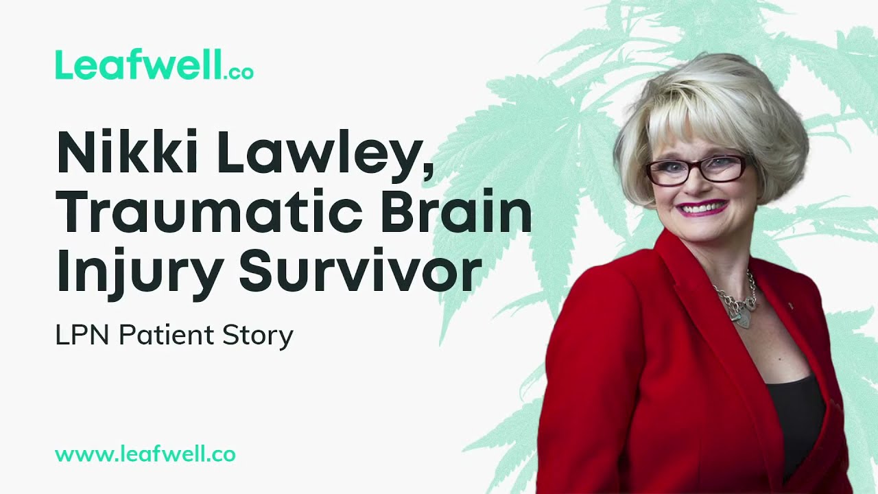 Leafwell: Nikki Lawley, Traumatic Brain Injury Survivor #tbiawareness #cannabisactivist #leafwell